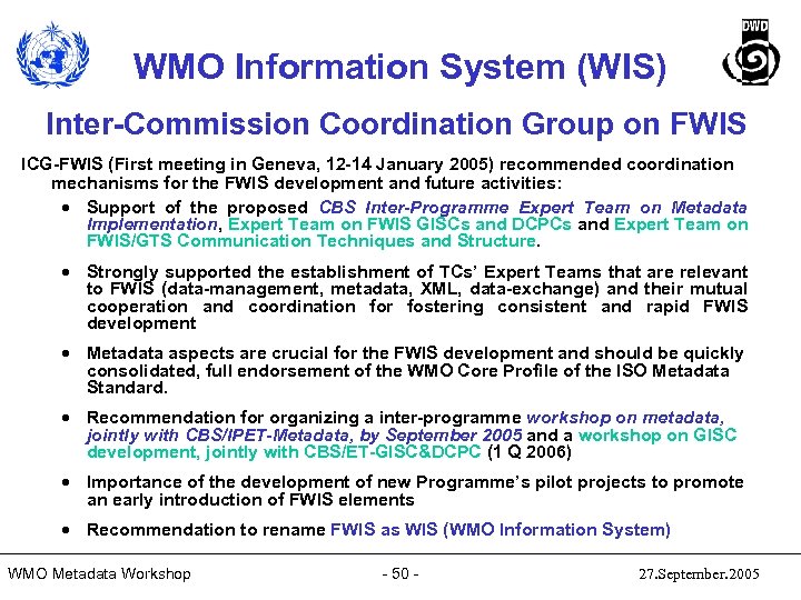 WMO Information System (WIS) Inter-Commission Coordination Group on FWIS ICG-FWIS (First meeting in Geneva,