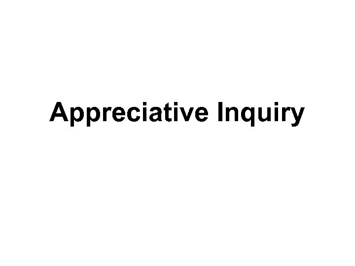 Appreciative Inquiry 