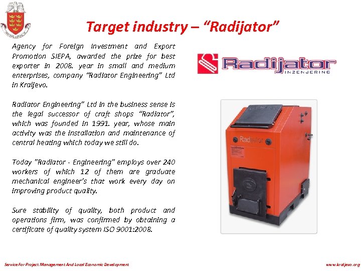 Target industry – “Radijator” Agency for Foreign Investment and Export Promotion SIEPA, awarded the