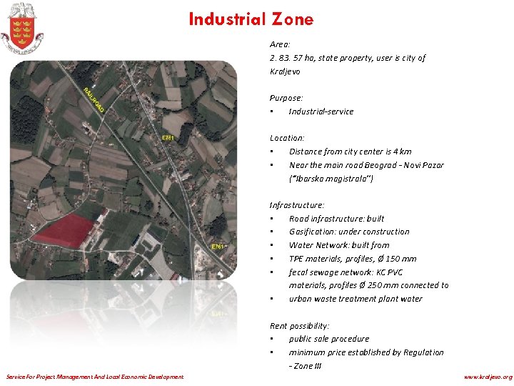 Industrial Zone Area: 2. 83. 57 ha, state property, user is city of Kraljevo
