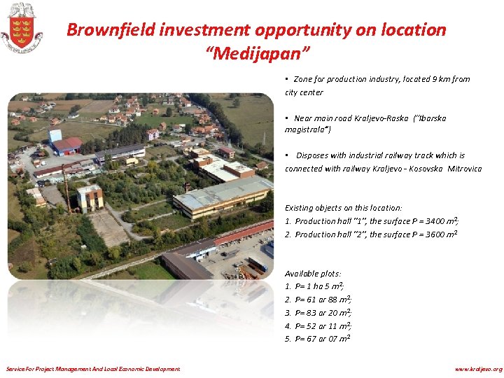 Brownfield investment opportunity on location “Medijapan” • Zone for production industry, located 9 km