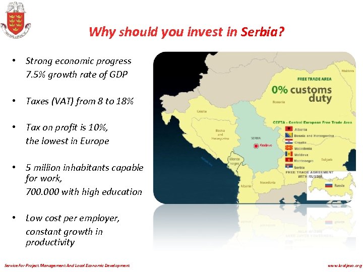 Why should you invest in Serbia? • Strong economic progress 7. 5% growth rate