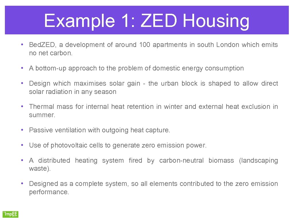 Example 1: ZED Housing • Bed. ZED, a development of around 100 apartments in