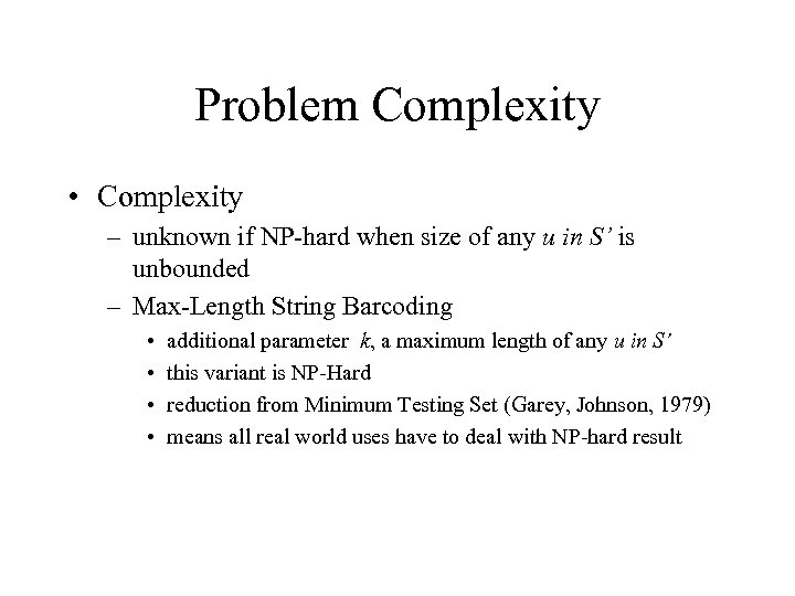 Problem Complexity • Complexity – unknown if NP-hard when size of any u in