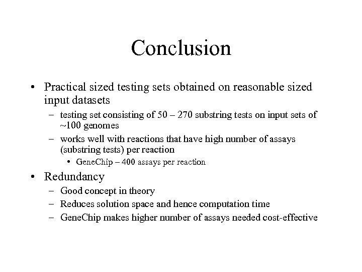 Conclusion • Practical sized testing sets obtained on reasonable sized input datasets – testing