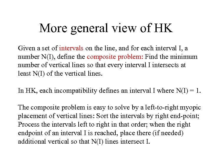 More general view of HK Given a set of intervals on the line, and