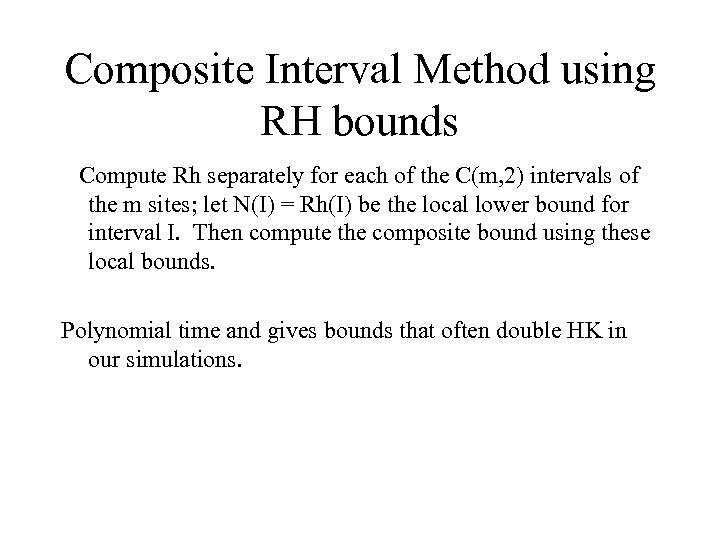 Composite Interval Method using RH bounds Compute Rh separately for each of the C(m,