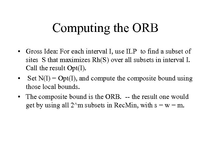 Computing the ORB • Gross Idea: For each interval I, use ILP to find