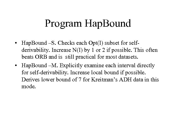 Program Hap. Bound • Hap. Bound –S. Checks each Opt(I) subset for selfderivability. Increase