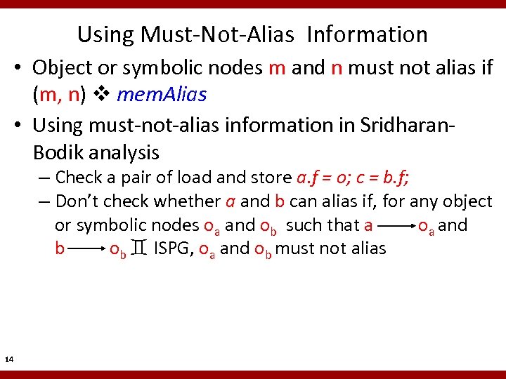 Using Must-Not-Alias Information • Object or symbolic nodes m and n must not alias
