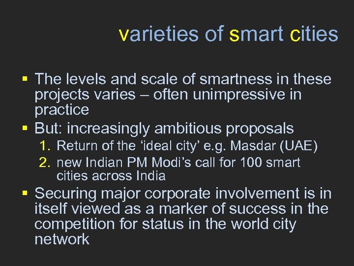 varieties of smart cities § The levels and scale of smartness in these projects