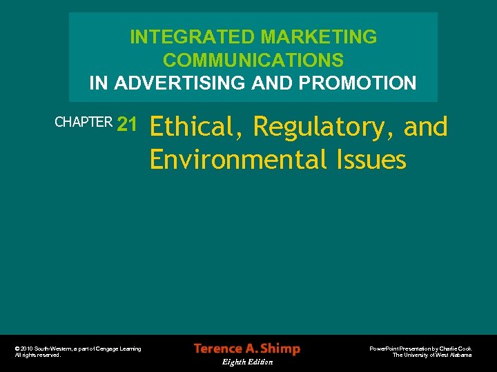 INTEGRATED MARKETING COMMUNICATIONS IN ADVERTISING AND PROMOTION CHAPTER 21 © 2010 South-Western, a part