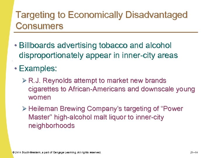 Targeting to Economically Disadvantaged Consumers • Billboards advertising tobacco and alcohol disproportionately appear in