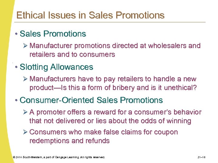 Ethical Issues in Sales Promotions • Sales Promotions Ø Manufacturer promotions directed at wholesalers