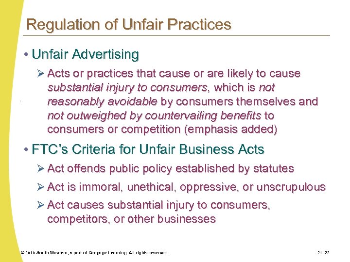 Regulation of Unfair Practices • Unfair Advertising Ø Acts or practices that cause or