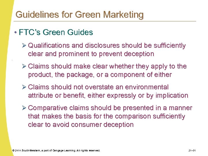 Guidelines for Green Marketing • FTC’s Green Guides Ø Qualifications and disclosures should be