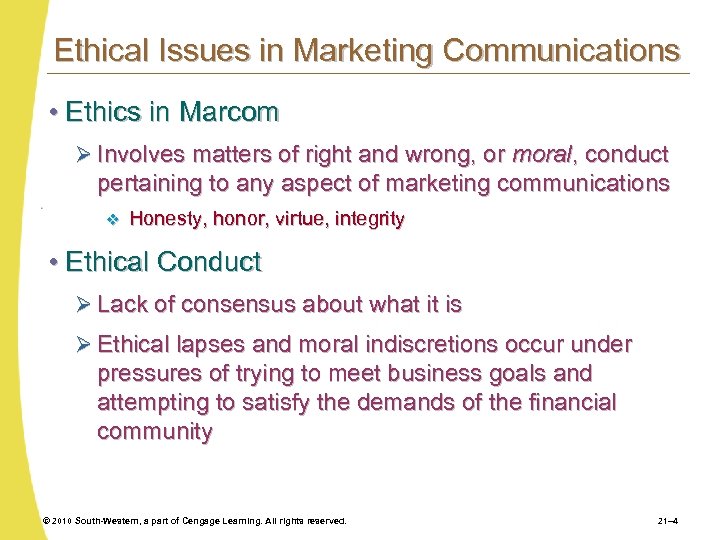 Ethical Issues in Marketing Communications • Ethics in Marcom Ø Involves matters of right