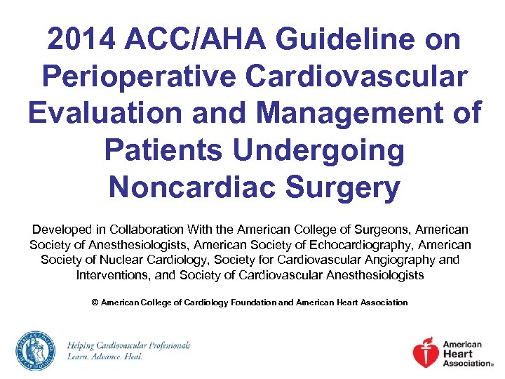 2014 ACC/AHA Guideline on Perioperative Cardiovascular Evaluation and Management of Patients Undergoing Noncardiac Surgery