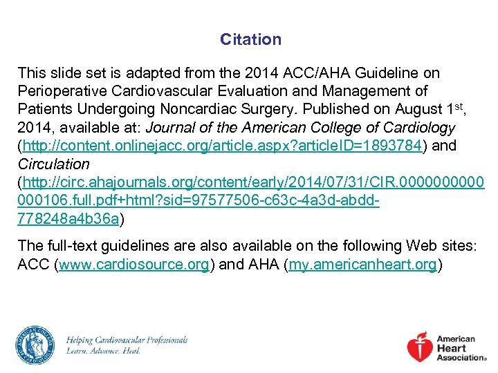 Citation This slide set is adapted from the 2014 ACC/AHA Guideline on Perioperative Cardiovascular