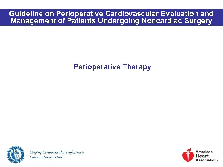 Guideline on Perioperative Cardiovascular Evaluation and Management of Patients Undergoing Noncardiac Surgery Perioperative Therapy