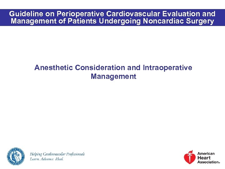 Guideline on Perioperative Cardiovascular Evaluation and Management of Patients Undergoing Noncardiac Surgery Anesthetic Consideration