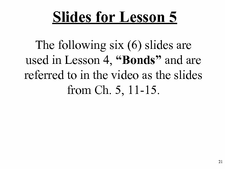 Slides for Lesson 5 The following six (6) slides are used in Lesson 4,