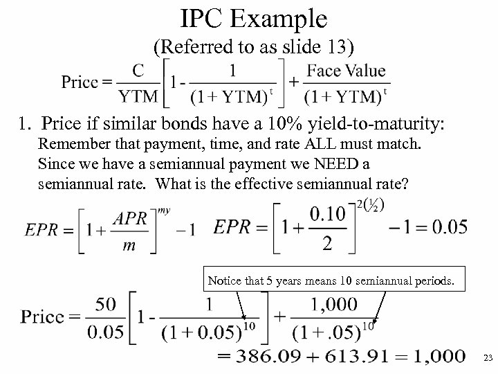 IPC Example (Referred to as slide 13) 1. Price if similar bonds have a