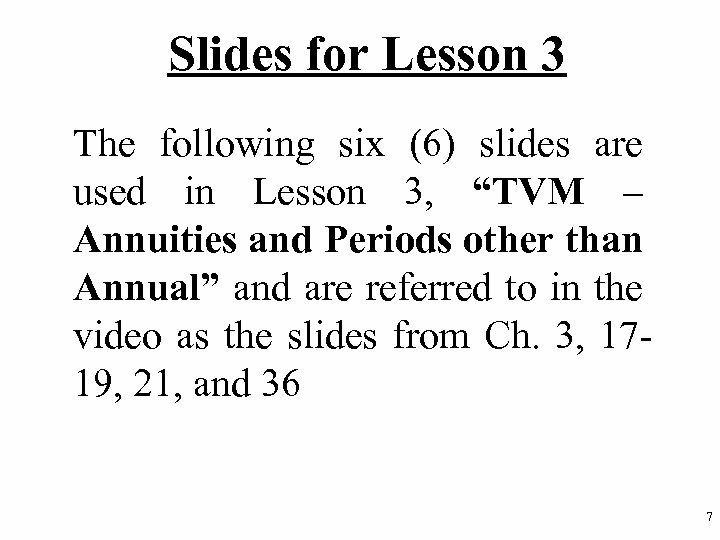 Slides for Lesson 3 The following six (6) slides are used in Lesson 3,