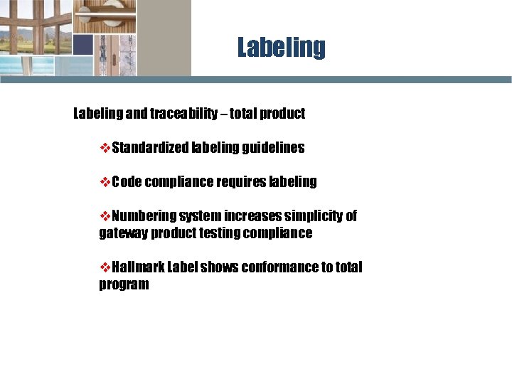 Labeling and traceability – total product v. Standardized labeling guidelines v. Code compliance requires