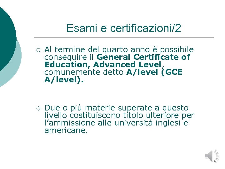 Esami e certificazioni/2 ¡ Al termine del quarto anno è possibile conseguire il General