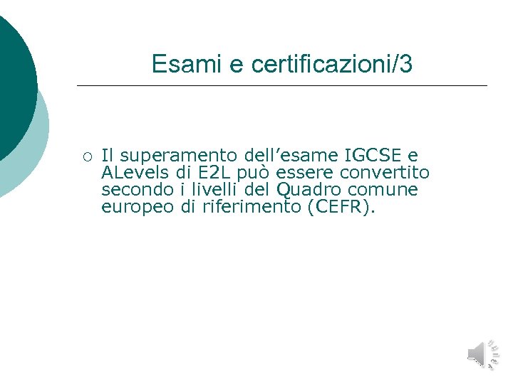 Esami e certificazioni/3 ¡ Il superamento dell’esame IGCSE e ALevels di E 2 L