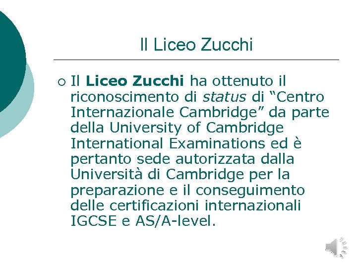 Il Liceo Zucchi ¡ Il Liceo Zucchi ha ottenuto il riconoscimento di status di