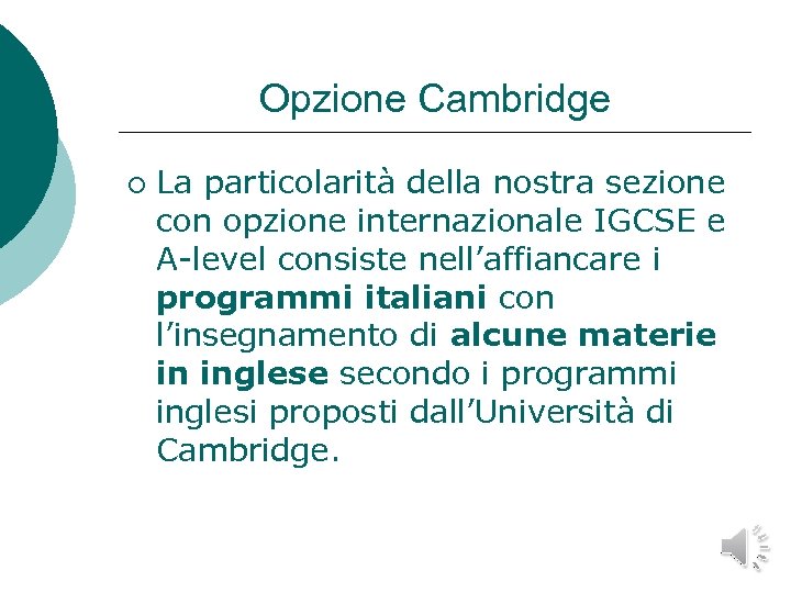 Opzione Cambridge ¡ La particolarità della nostra sezione con opzione internazionale IGCSE e A-level