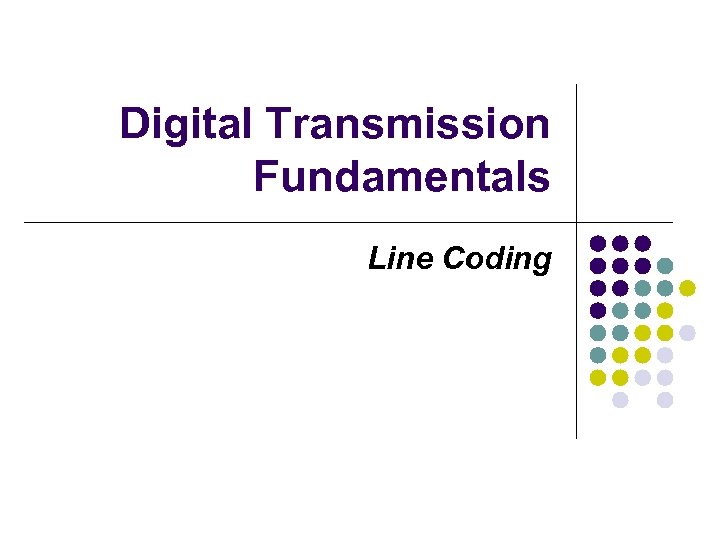 Digital Transmission Fundamentals Line Coding 