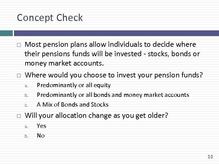 Concept Check Most pension plans allow individuals to decide where their pensions funds will