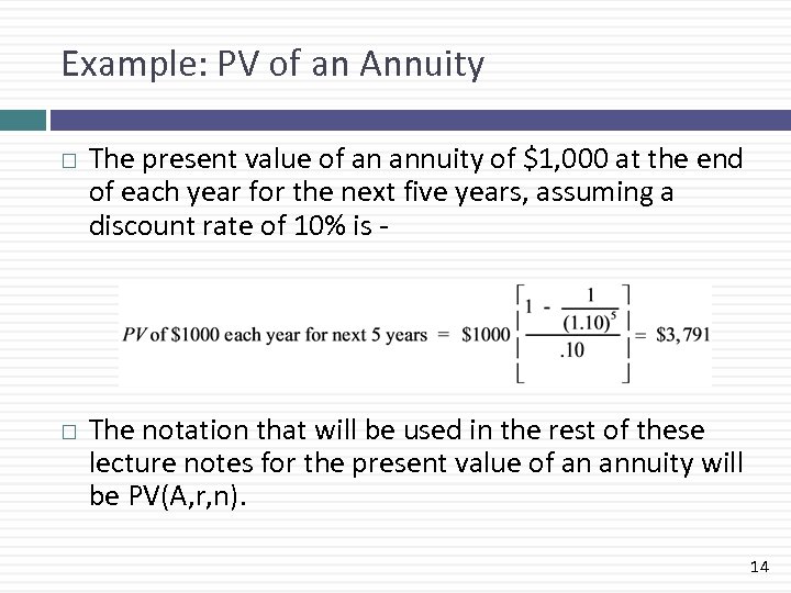 Example: PV of an Annuity The present value of an annuity of $1, 000