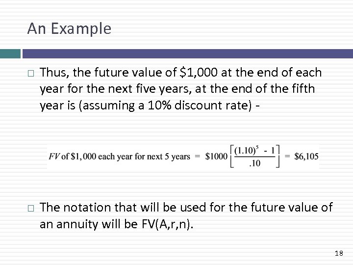 An Example Thus, the future value of $1, 000 at the end of each