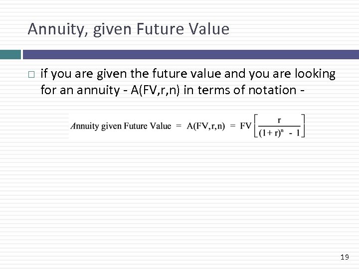 Annuity, given Future Value if you are given the future value and you are