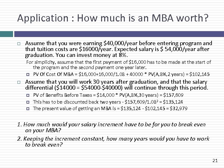 Application : How much is an MBA worth? Assume that you were earning $40,