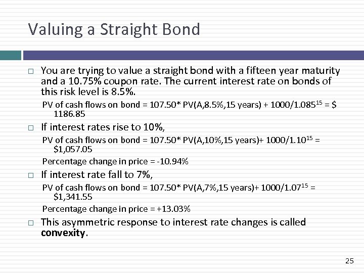 Valuing a Straight Bond You are trying to value a straight bond with a