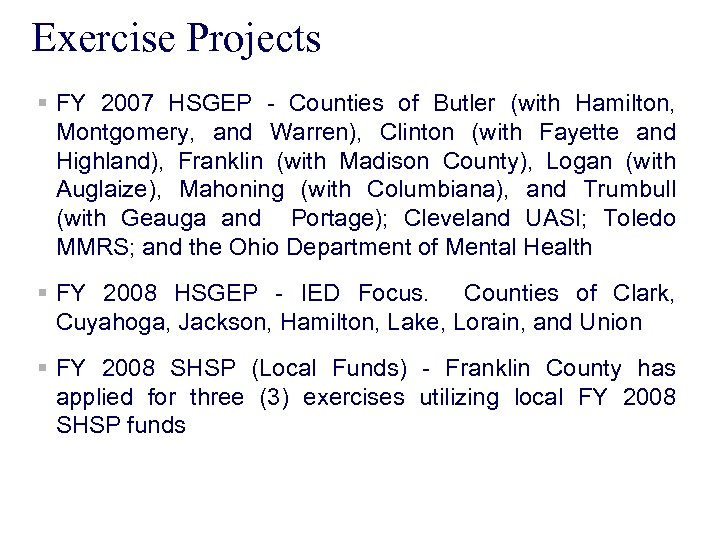 Exercise Projects § FY 2007 HSGEP - Counties of Butler (with Hamilton, Montgomery, and