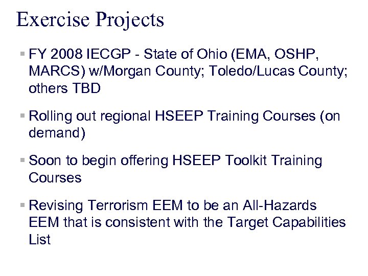 Exercise Projects § FY 2008 IECGP - State of Ohio (EMA, OSHP, MARCS) w/Morgan