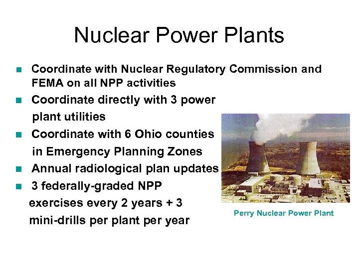 Nuclear Power Plants Coordinate with Nuclear Regulatory Commission and FEMA on all NPP activities