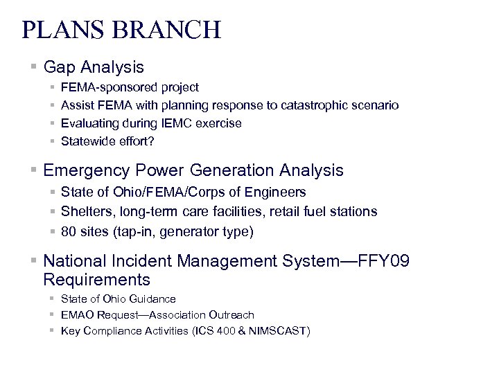 PLANS BRANCH § Gap Analysis § § FEMA-sponsored project Assist FEMA with planning response