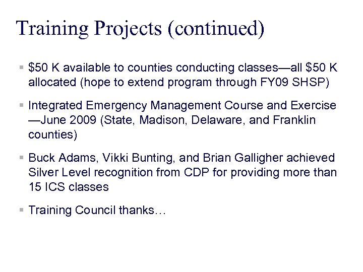 Training Projects (continued) § $50 K available to counties conducting classes—all $50 K allocated