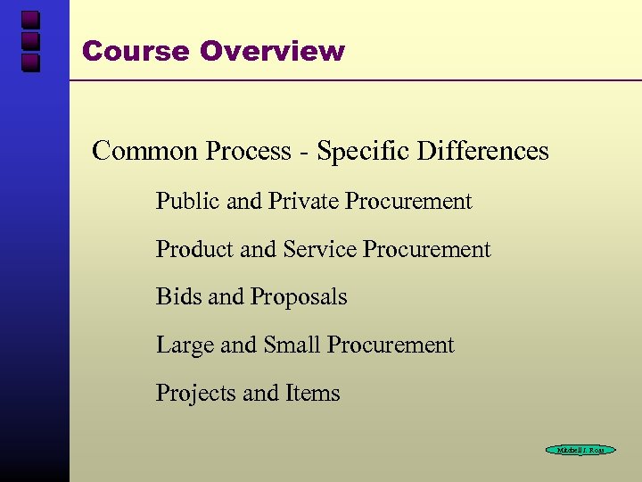 Course Overview Common Process - Specific Differences Public and Private Procurement Product and Service