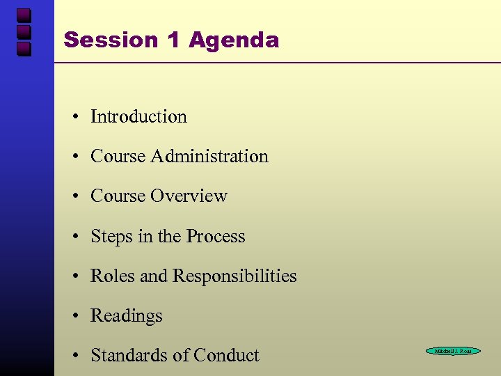 Session 1 Agenda • Introduction • Course Administration • Course Overview • Steps in