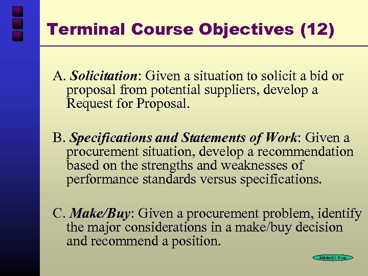 Terminal Course Objectives (12) A. Solicitation: Given a situation to solicit a bid or