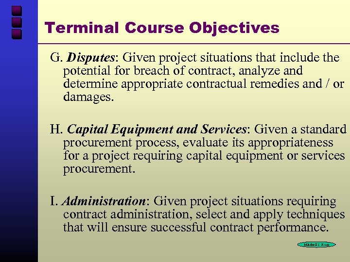 Terminal Course Objectives G. Disputes: Given project situations that include the potential for breach