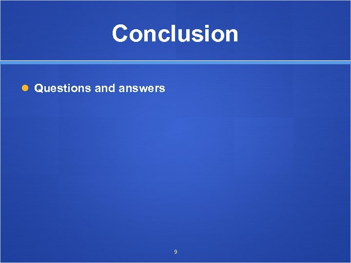 Conclusion Questions and answers 9 